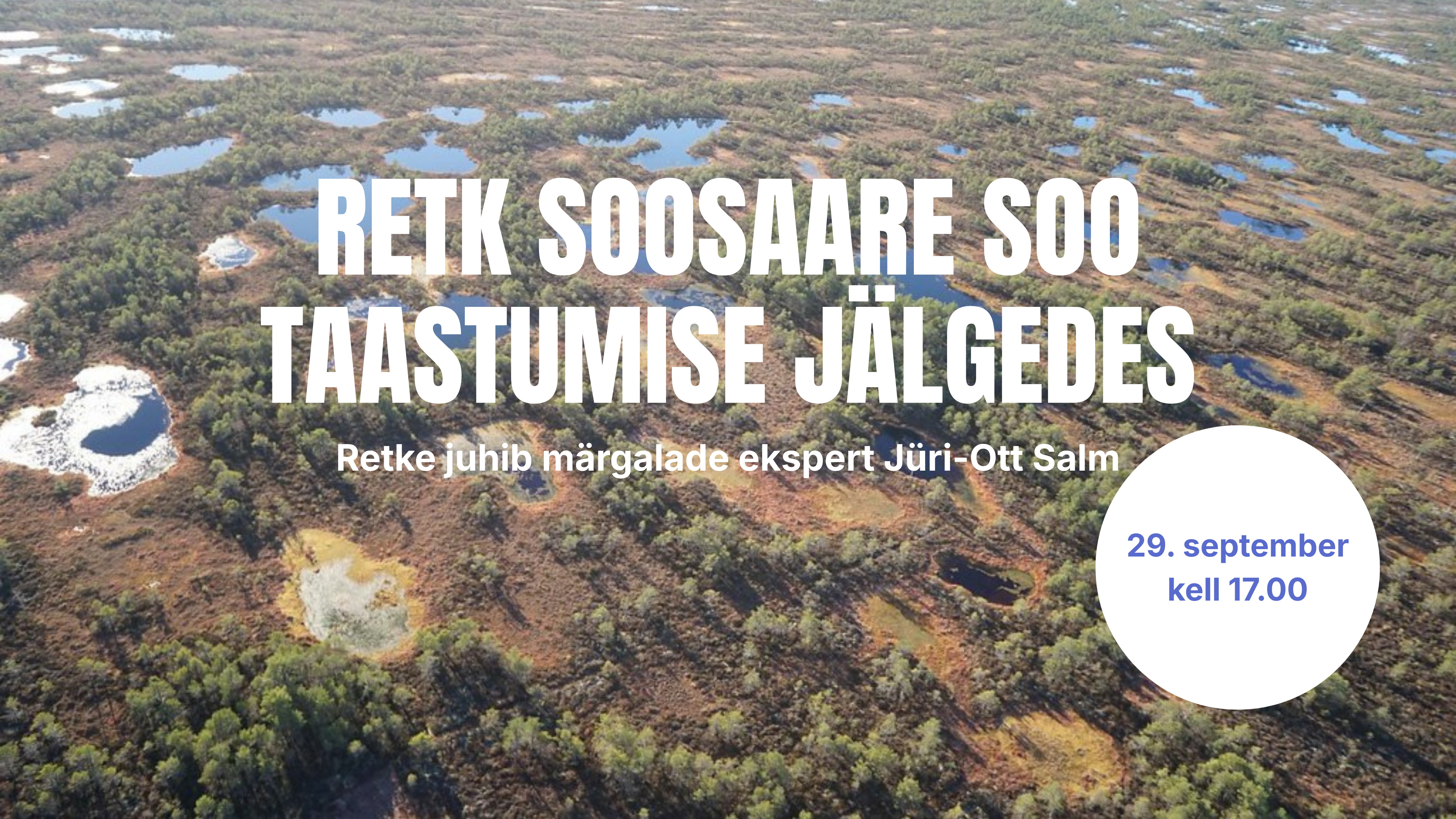 Kutsume retkele Soosaare soo taastumise jälgedes 29.09